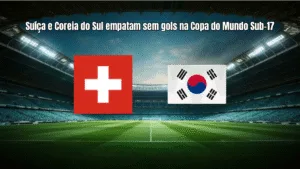 Suíça e Coreia do Sul empatam sem gols na Copa do Mundo Sub-17