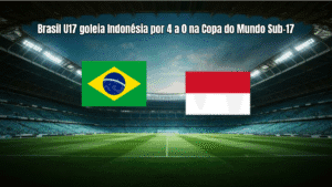 Brasil U17 goleia Indonésia por 4 a 0 na Copa do Mundo Sub-17