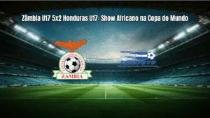 Zâmbia U17 5x2 Honduras U17: Show Africano na Copa do Mundo