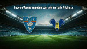 Lecce e Verona empatam sem gols na Serie A italiana
