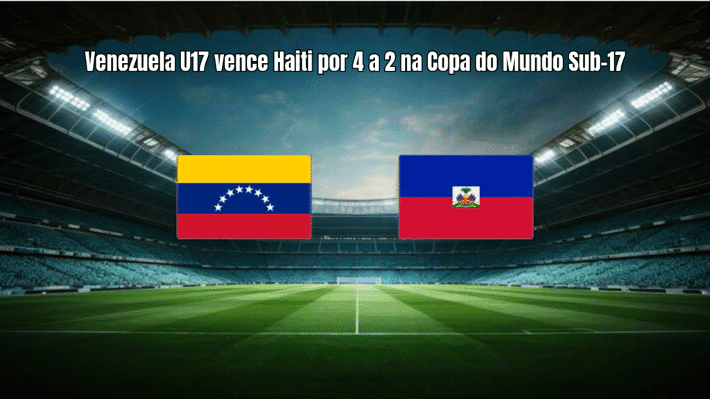 Venezuela U17 vence Haiti por 4 a 2 na Copa do Mundo Sub-17