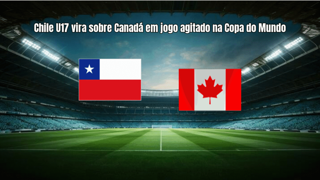 Chile U17 vira sobre Canadá em jogo agitado na Copa do Mundo