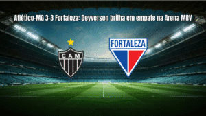 Atlético-MG 3-3 Fortaleza: Deyverson brilha em empate na Arena MRV