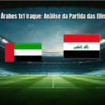 Emirados Árabes 1x1 Iraque: Análise da Partida das Eliminatórias