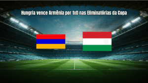 Hungria vence Armênia por 1x0 nas Eliminatórias da Copa