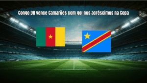Congo DR vence Camarões com gol nos acréscimos na Copa