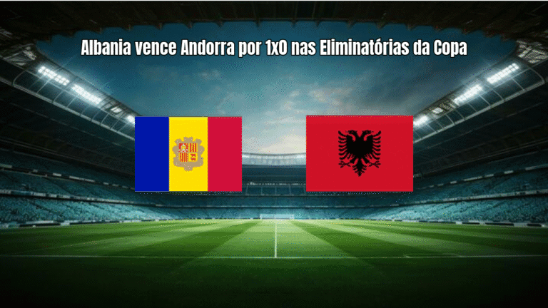 Albania vence Andorra por 1x0 nas Eliminatórias da Copa