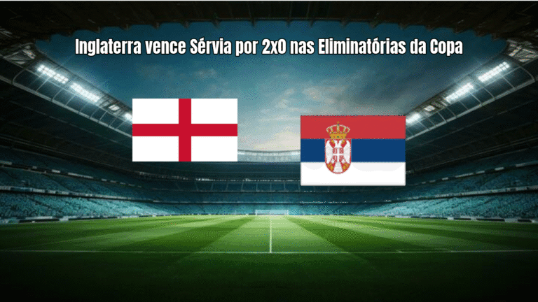 Inglaterra vence Sérvia por 2x0 nas Eliminatórias da Copa