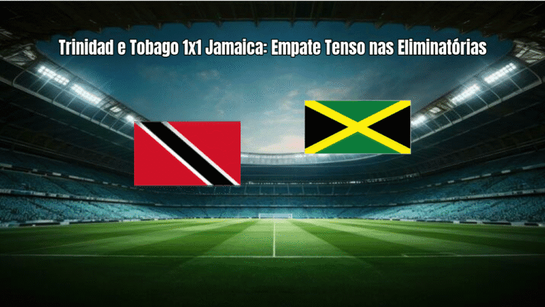 Trinidad e Tobago 1x1 Jamaica: Empate Tenso nas Eliminatórias