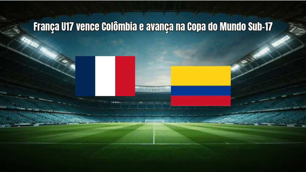 França U17 vence Colômbia e avança na Copa do Mundo Sub-17