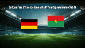 Burkina Faso U17 vence Alemanha U17 na Copa do Mundo Sub-17