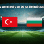 Turquia vence Bulgária por 2x0 nas Eliminatórias da Copa