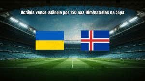 Ucrânia vence Islândia por 2x0 nas Eliminatórias da Copa