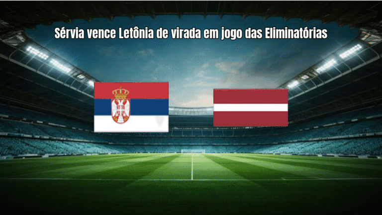 Sérvia vence Letônia de virada em jogo das Eliminatórias