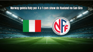 Norway goleia Italy por 4 a 1 com show de Haaland no San Siro