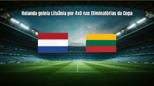 Holanda goleia Lituânia por 4x0 nas Eliminatórias da Copa