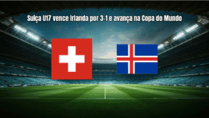 Suíça U17 vence Irlanda por 3-1 e avança na Copa do Mundo