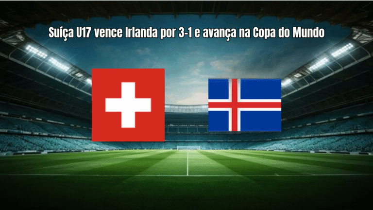 Suíça U17 vence Irlanda por 3-1 e avança na Copa do Mundo