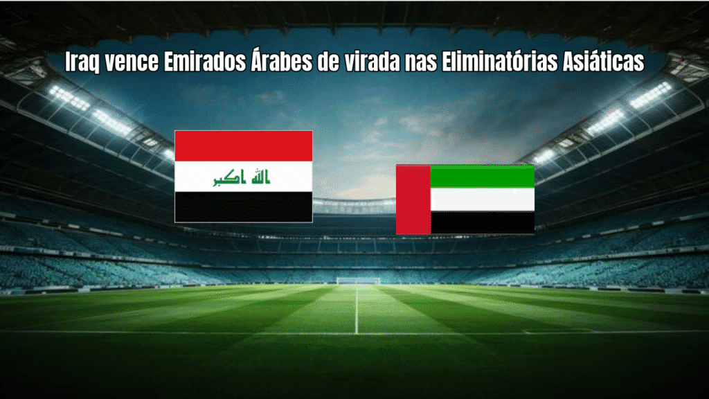 Iraq vence Emirados Árabes de virada nas Eliminatórias Asiáticas
