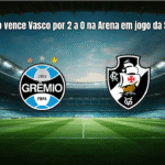 Grêmio vence Vasco por 2 a 0 na Arena em jogo da Série A