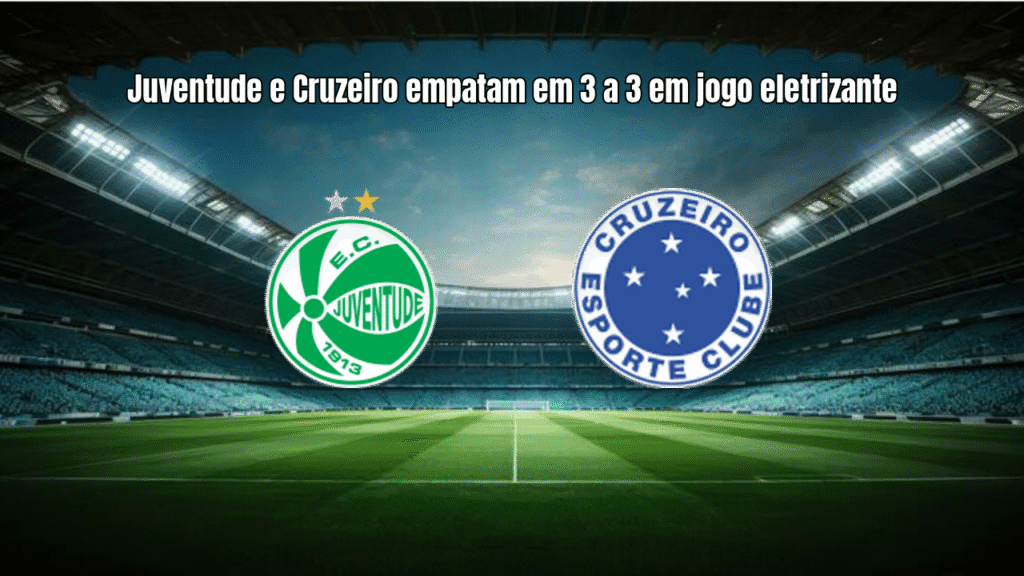 Juventude e Cruzeiro empatam em 3 a 3 em jogo eletrizante