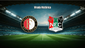 Feyenoord 2-4 NEC Nijmegen: Virada Histórica na Eredivisie