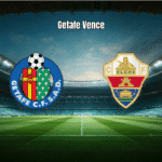 Getafe 1x0 Elche: Análise e Destaques da Partida da La Liga