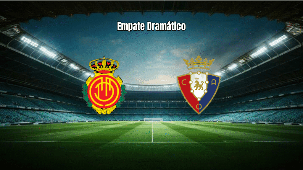 Mallorca 2-2 Osasuna: Empate Eletrizante na La Liga com Reviravolta