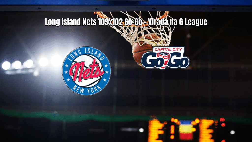 Long Island Nets vence Capital City Go-Go em virada na G League