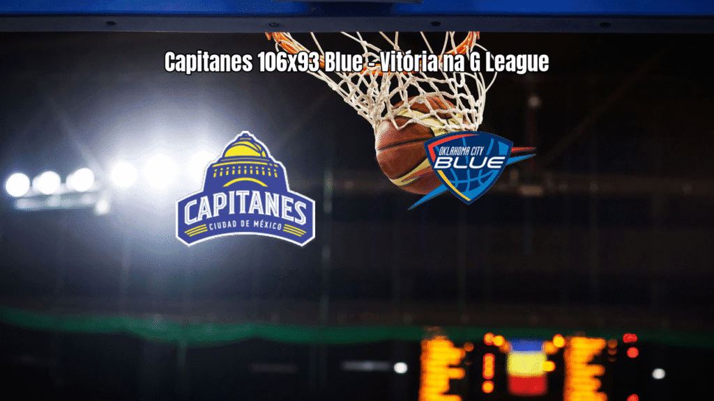 Capitanes vence Blue na G League com virada no segundo quarto