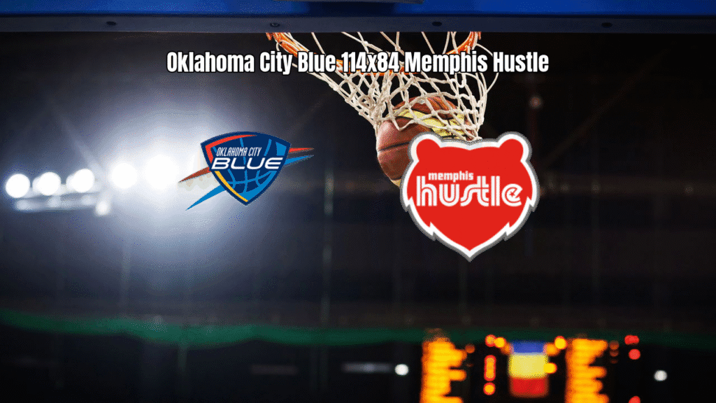 Oklahoma City Blue 114 x 84 Memphis Hustle: Resultado e Análise