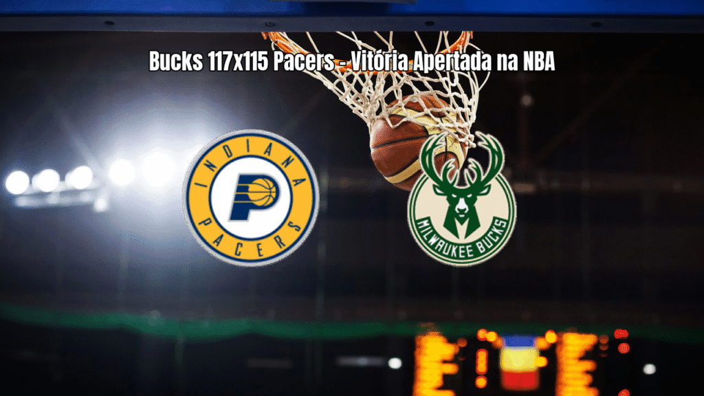 Milwaukee Bucks vence Indiana Pacers em jogo eletrizante da NBA