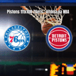 Detroit Pistons vence Philadelphia 76ers em jogo agitado da NBA