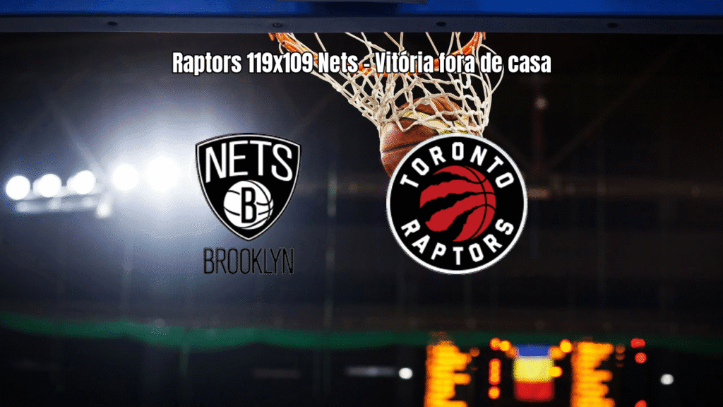 Toronto Raptors vence Brooklyn Nets por 119 a 109 na NBA