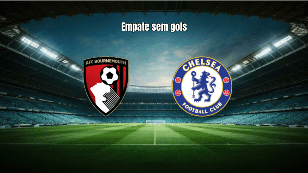 Bournemouth e Chelsea empatam sem gols na Premier League