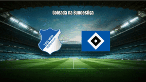 Hoffenheim goleia Hamburgo por 4 a 1 na Bundesliga: confira os destaques