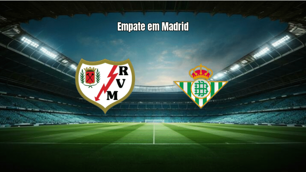 Rayo Vallecano 0 x 0 Real Betis: Empate sem gols na La Liga