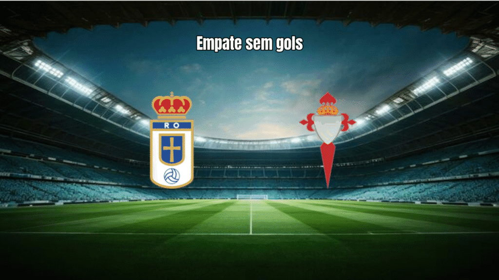Oviedo 0x0 Celta Vigo: Empate sem Gols na La Liga Espanhola