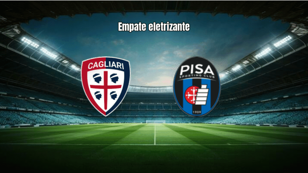 Cagliari e Pisa empatam em 2 a 2 em jogo eletrizante da Serie A