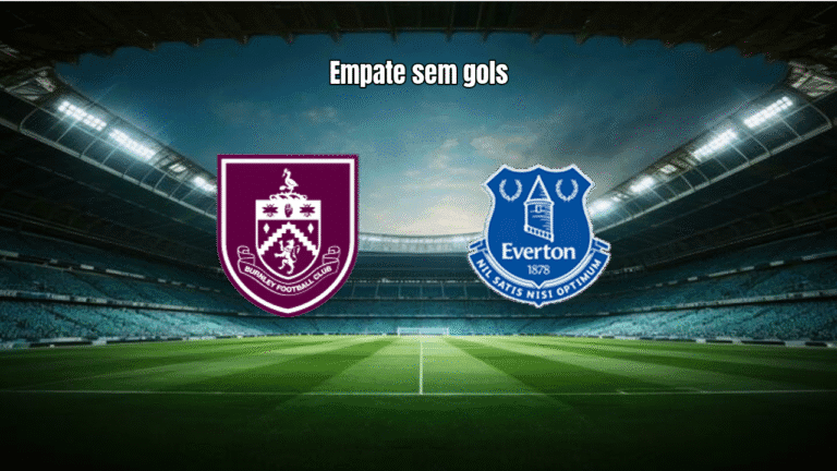 Burnley 0x0 Everton: Empate sem gols na Premier League
