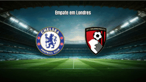 Chelsea 2-2 Bournemouth: Empate agitado na Premier League