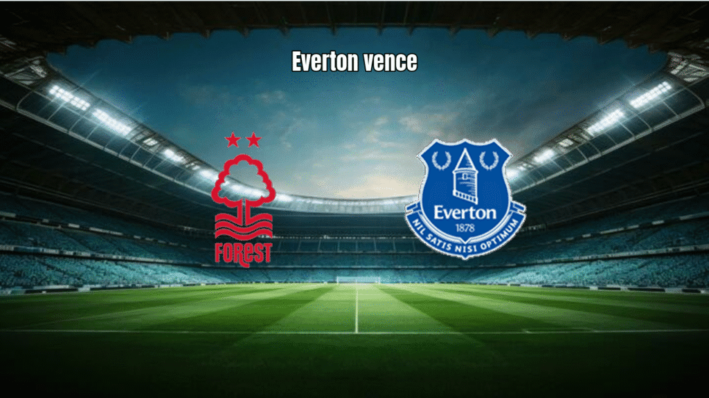 Everton vence Nottingham Forest por 2x0 na Premier League