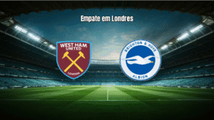West Ham 2-2 Brighton: Empate Eletrizante na Premier League