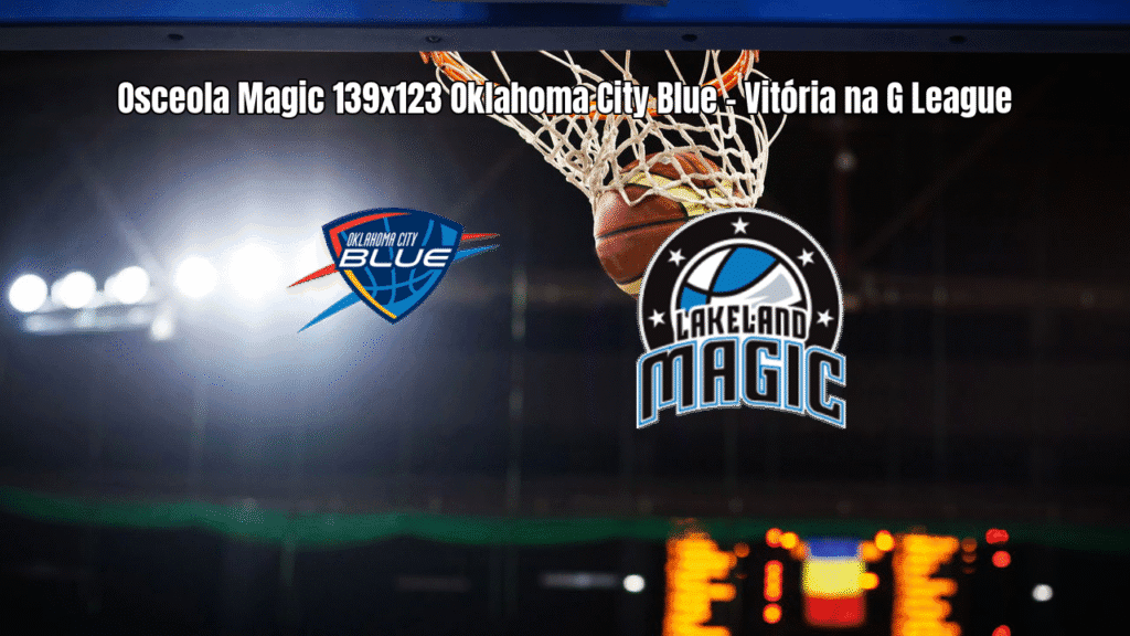 Osceola Magic vence Oklahoma City Blue na G League com 139 pontos