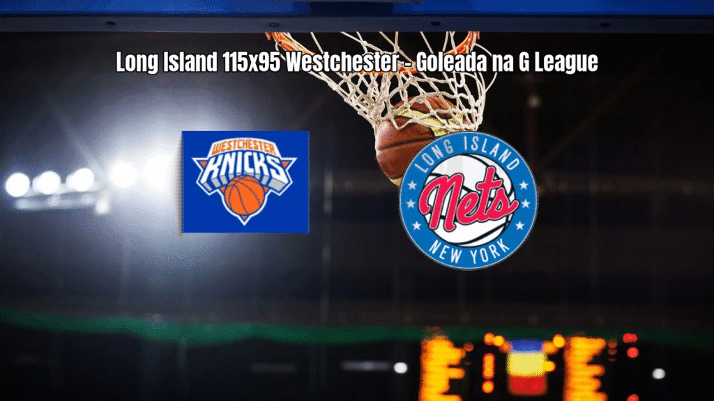 Long Island Nets vence Westchester por 115 a 95 na G League