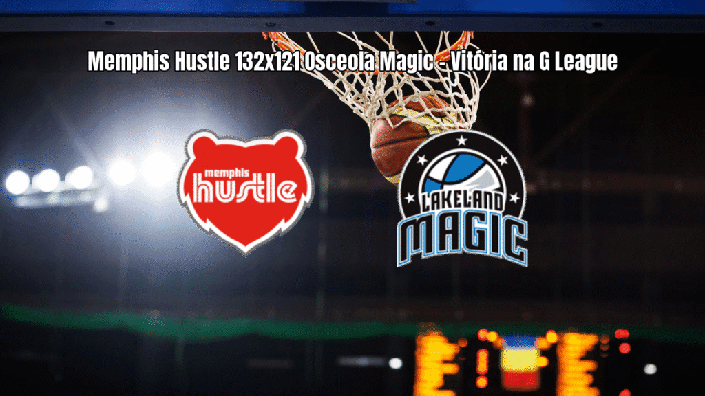 Memphis Hustle vence Osceola Magic em jogo eletrizante da G League