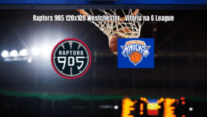 Raptors 905 vence Westchester por 120 a 109 na G League