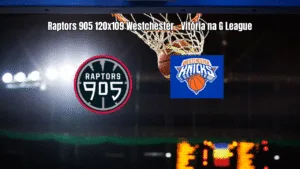 Raptors 905 vence Westchester por 120 a 109 na G League