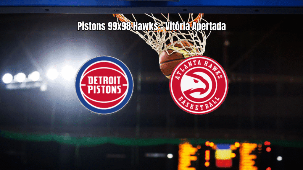 Pistons vencem Hawks por 99 a 98 em jogo emocionante da NBA