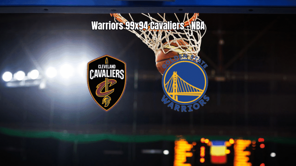 Golden State Warriors vence Cleveland Cavaliers por 99 a 94 na NBA